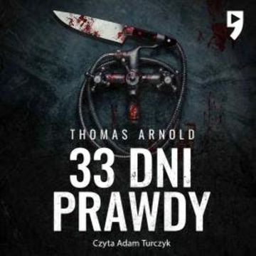 33 dni prawdy audiobook, Thomas Arnold