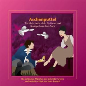 Aschenputtel / Tischlein deck' dich, Goldesel und Knüppel aus dem Sack, Jacob Ludwig Karl Grimm