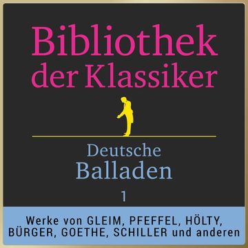 Bibliothek der Klassiker: Deutsche Balladen 1 audiobook, Johann Wilhelm Ludwig Gleim