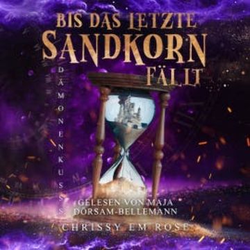 Bis das letzte Sandkorn fällt audiobook, Chrissy Em Rose