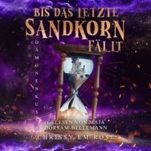 Bis das letzte Sandkorn fällt, Chrissy Em Rose