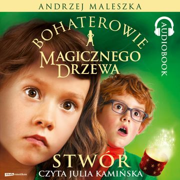 Bohaterowie Magicznego Drzewa. Stwór audiobook, Andrzej Maleszka