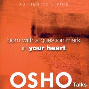 Born with a Question Mark in Your Heart audiobook, OSHO