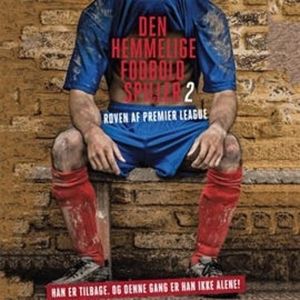 Den hemmelige fodboldspiller 2 - Røven af Premier League, Anonymous