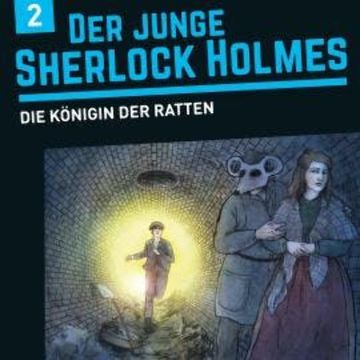 Der junge Sherlock Holmes, Folge 2: Die Königin der Ratten audiobook, David Bredel, Florian Fickel