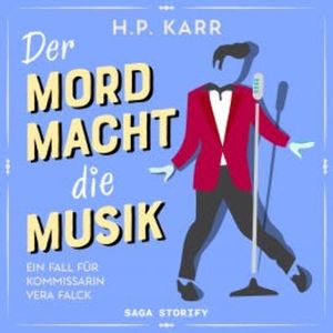 Der Mord macht die Musik - Ein Fall für Kommissarin Vera Falck, H.P. Karr