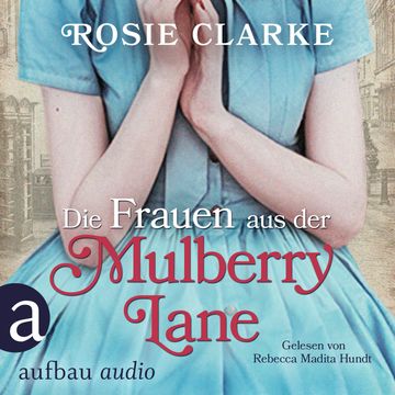 Die Frauen aus der Mulberry Lane audiobook, Rosie Clarke