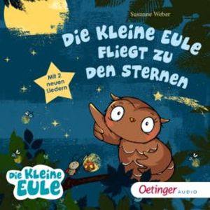 Die kleine Eule fliegt zu den Sternen, Susanne Weber
