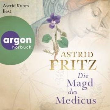 Die Magd des Medicus (Ungekürzte Lesung) audiobook, Astrid Fritz