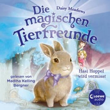 Die magischen Tierfreunde (Band 1) - Hasi Hoppel wird vermisst audiobook, Daisy Meadows
