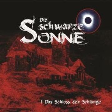 Die schwarze Sonne, Folge 1: Das Schloss der Schlange audiobook, Günter Merlau