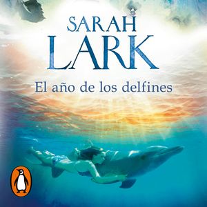 El año de los delfines, Sarah Lark