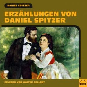 Erzählungen von Daniel Spitzer, Daniel Spitzer