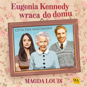 Eugenia Kennedy wraca do domu audiobook, Magda Louis