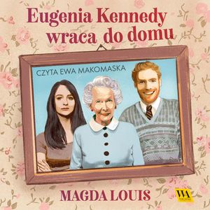 Eugenia Kennedy wraca do domu, Magda Louis
