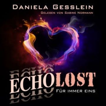 Für immer eins – ECHOLOST audiobook, Daniela Gesslein