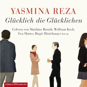 Glücklich die Glücklichen, Yasmina Reza