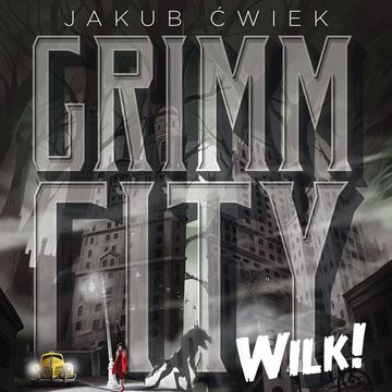 Grimm City. Wilk, Jakub Ćwiek