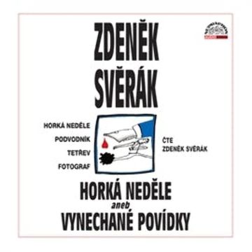 Horká neděle aneb Vynechané povídky audiobook, Zdeněk Svěrák