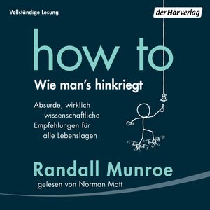 HOW TO - Wie man's hinkrieg, Randall Munroe