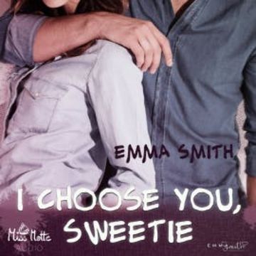 I choose you, Sweetie audiobook, Emma Smith