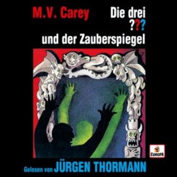 Jürgen Thormann liest: Die drei ??? und der Zauberspiegel audiobook, M.V. Carey