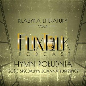 Klasyka literatury vol. 4: Hymn Południa (Przeminęło z wiatrem). Gość specjalny: Joanna Łuniewicz, #FlixTalk - podcast filmowy