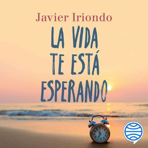 La vida te está esperando, Javier Iriondo Narvaiza