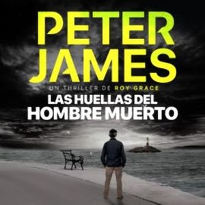 Las huellas del hombre muerto, Peter James