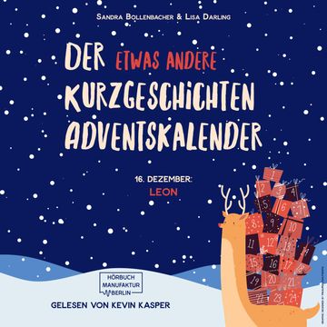 Leon - Der etwas andere Kurzgeschichten Adventskalender, Türchen 16 (ungekürzt) audiobook, Lisa Darling, Sandra Bollenbacher