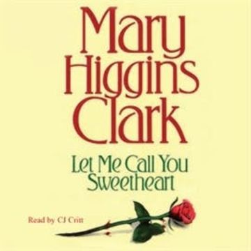 Let Me Call You Sweetheart audiobook, Mary Higgins Clark