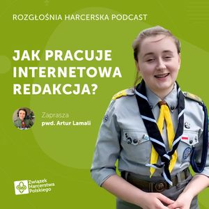 Marysia Korcz: Czy da się rozwinąć publicystyczne skrzydła w harcerstwie? | Rozgłośnia Harcerska Podcast, Julia Czekalska