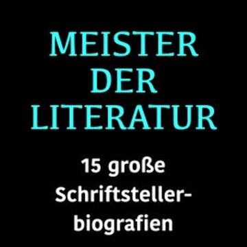 Meister der Literatur audiobook, Jürgen Fritsche