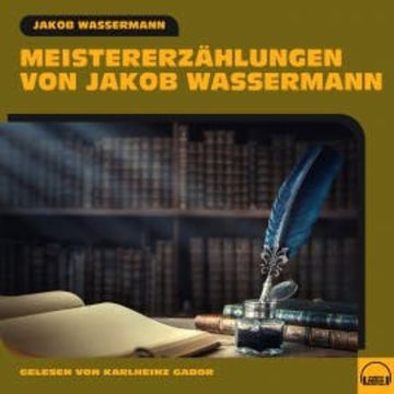Meistererzählungen von Jakob Wassermann audiobook, Jakob Wassermann