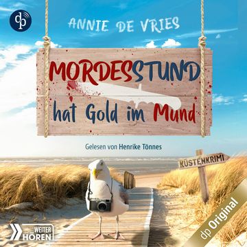 Mordesstund hat Gold im Mund - Ein Küsten-Krimi - Mord an der Nordsee-Reihe, Band 2 (Ungekürzt) audiobook, Annie de Vries