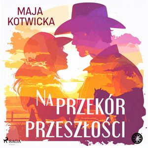Na przekór przeszłości, Maja Kotwicka
