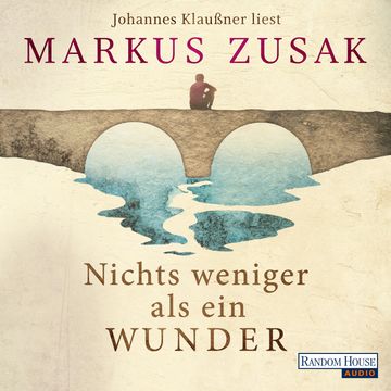 Nichts weniger als ein Wunder audiobook, Markus Zusak