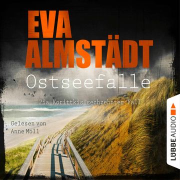 Ostseefalle - Pia Korittkis sechzehnter Fall - Kommissarin Pia Korittki, Folge 16 (Gekürzt) audiobook, Eva Almstädt