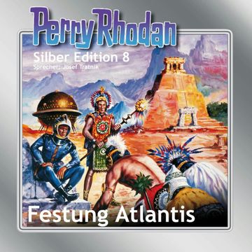 Festung Atlantis (Perry Rhodan Silber Edition 08) audiobook, Clark Darlton