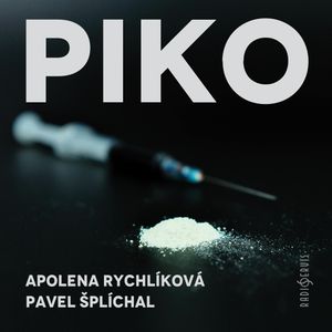 Piko, Apolena Rychlíková, Pavel Šplíchal