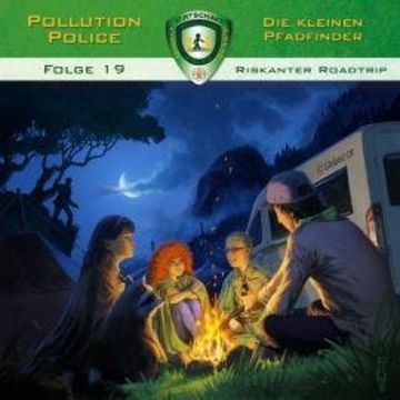 Pollution Police, Folge 19: Riskanter Roadtrip audiobook, Dominik Ahrens, Markus Topf