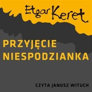 Przyjęcie niespodzianka, Etgar Keret