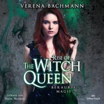 Rise of the Witch Queen. Beraubte Magie audiobook, Verena Bachmann