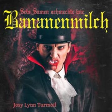 Sein Saatgut schmeckte wie Bananenmilch audiobook, Josy Lynn Turmoil