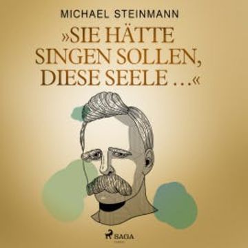"Sie hätte singen sollen, diese Seele ..." audiobook, Michael Steinmann
