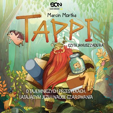 Tappi. O tajemniczych przesyłkach, latającym jeżu i nauce czarowania audiobook, Marcin Mortka