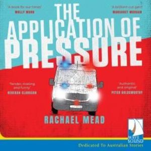 The Application of Pressure, Rachael Mead