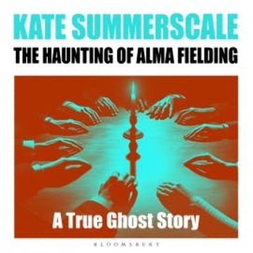 The Haunting of Alma Fielding audiobook, Kate Summerscale