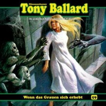 Tony Ballard, Folge 59: Wenn das Grauen sich erhebt audiobook, Thomas Birker