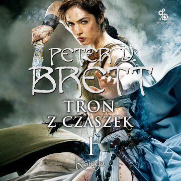 Tron z czaszek: Księga I audiobook, Peter V. Brett